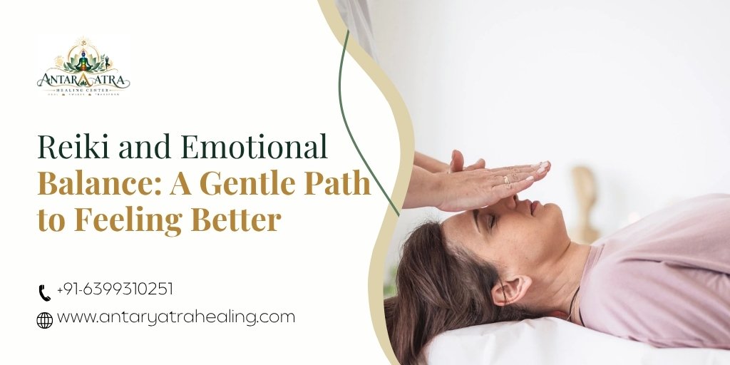Reiki and Emotional Balance: A Gentle Path to Feeling Better
